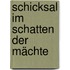 Schicksal im Schatten der Mächte