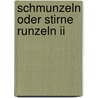 Schmunzeln Oder Stirne Runzeln Ii by Bernd Schiller