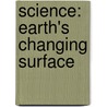 Science: Earth's Changing Surface door Patricia Drudy