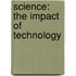 Science: The Impact of Technology