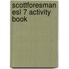 Scottforesman Esl 7 Activity Book door Jim Cummins