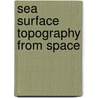 Sea Surface Topography from Space by Noaa-Nasa-Navy Conference on Space