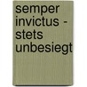 Semper Invictus - Stets Unbesiegt by Simon Mihelic