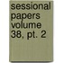 Sessional Papers Volume 38, Pt. 2