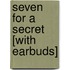 Seven for a Secret [With Earbuds]