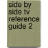 Side By Side Tv Reference Guide 2