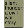 Silent Thunder: A Civil War Story by Andrea Pinkney