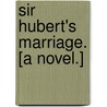 Sir Hubert's Marriage. [A novel.] door Gertrude Townshend Mayer