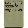 Solving the Riddle of Phyllotaxis door Irving Adler