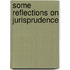 Some Reflections On Jurisprudence