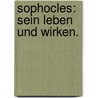 Sophocles: Sein Leben und Wirken. door Adolf Schoell