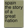 Spain The Story of a Great Nation by Edward Sylvester Ellis
