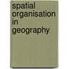 Spatial organisation in Geography door Caroline Mulinya