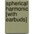 Spherical Harmonic [With Earbuds]