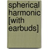 Spherical Harmonic [With Earbuds] door Catherine Asaro