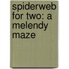 Spiderweb For Two: A Melendy Maze door Elizabeth Enright