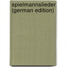 Spielmannslieder (German Edition) door Baumbach Rudolf