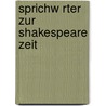 Sprichw Rter Zur Shakespeare Zeit door Alexandra Orth