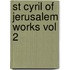 St Cyril Of Jerusalem Works Vol 2