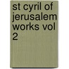 St Cyril Of Jerusalem Works Vol 2 door Mccauley