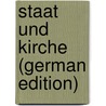 Staat Und Kirche (German Edition) door Zeller Eduard