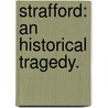 Strafford: an historical tragedy. by Robert Browning