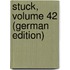 Stuck, Volume 42 (German Edition)