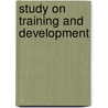Study On Training And Development door Karthik R.
