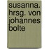 Susanna. Hrsg. von Johannes Bolte
