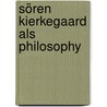 Sören Kierkegaard als Philosophy by Harald Høffding