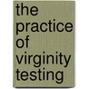 The Practice Of Virginity Testing by Zolisa Cynthia Swaartbooi-Xabadiya