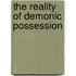 The Reality Of Demonic Possession