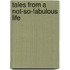 Tales from a Not-So-Fabulous Life
