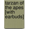 Tarzan of the Apes [With Earbuds] by Edgar Rice Burroughs