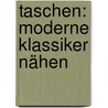 Taschen: Moderne Klassiker nähen door Kim Sue