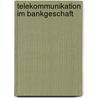 Telekommunikation im Bankgeschaft by Bernhard Kerscher