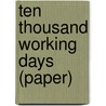 Ten Thousand Working Days (Paper) by Robert Schrank