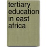 Tertiary Education In East Africa by Samuel Wanjohi Kiiru