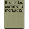 Th Orie Des Sentiments Moraux (2) door Adam Smith