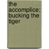 The Accomplice: Bucking The Tiger
