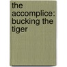 The Accomplice: Bucking The Tiger door Marcus Galloway