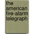 The American Fire-Alarm Telegraph