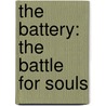The Battery: The Battle for Souls door Douglas Wardwell