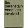 The Berenstain Bears Get Involved door Mike Berenstain