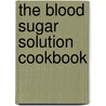 The Blood Sugar Solution Cookbook door Mark Hyman