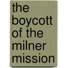 The Boycott of the Milner Mission by John D. Jr McIntyre