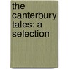 The Canterbury Tales: A Selection door Geoffrey Chaucer