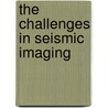 The Challenges in Seismic Imaging by Syed Mustafizur Rahman