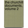 The Churchill Documents, Volume 2 by Winston S. Churchill