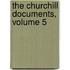 The Churchill Documents, Volume 5